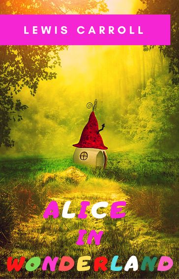 Alice's Adventures in Wonderland - Carroll Lewis - Piremir