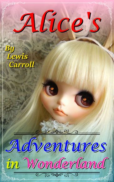Alice's Adventures in Wonderland [Illustrated] (All Colored) (English Edition) - Carroll Lewis