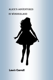 Alice s Adventures in Wonderland