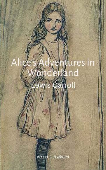 Alice's Adventures in Wonderland - Carroll Lewis