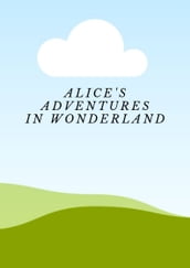 Alice s Adventures in Wonderland