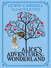 Alice s Adventures in Wonderland Illustrated