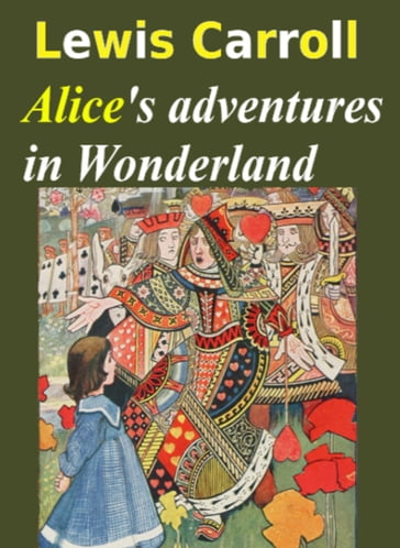 Alice's Adventures in Wonderland - Carroll Lewis