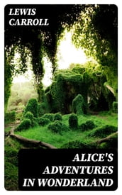 Alice s Adventures in Wonderland