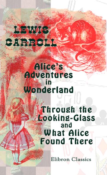 Alice's Adventures in Wonderland. - Carroll Lewis