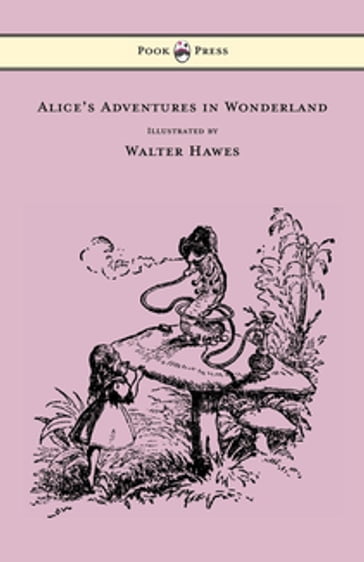 Alice's Adventures in Wonderland - Illustrated by Walter Hawes - Carroll Lewis