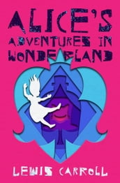 Alice s Adventures in Wonderland