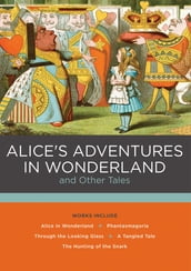 Alice s Adventures in Wonderland and Other Tales
