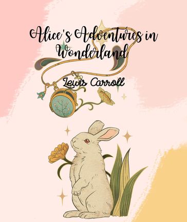 Alice's Adventures in Wonderland (Annotated) - Carroll Lewis