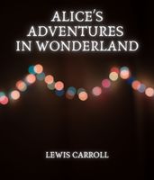 Alice s Adventures in Wonderland