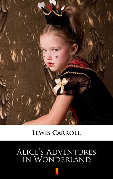 Alice's Adventures in Wonderland - Carroll Lewis