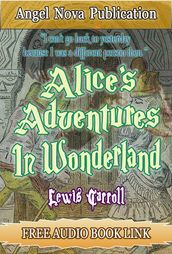 Alice s Adventures in Wonderland : [Illustrations , Movie Link and Free Audio Book Link]