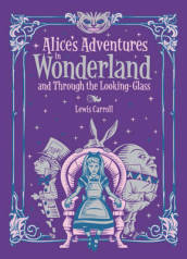 Alice s Adventures in Wonderland and Through the Looking Glass (Barnes & Noble Collectible Editions)