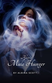 Alice s Male Hunger