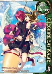 Alice in the Country of Clover: Cheshire Cat Waltz Vol. 5