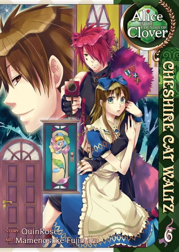 Alice in the Country of Clover: Cheshire Cat Waltz Vol. 6 - Mamenosuke Fujimaru - Quinrose
