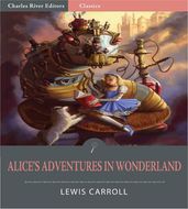 Alices Adventures in Wonderland (Illustrated Edition)