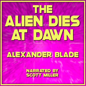 Alien Dies at Dawn, The - Alexander Blade