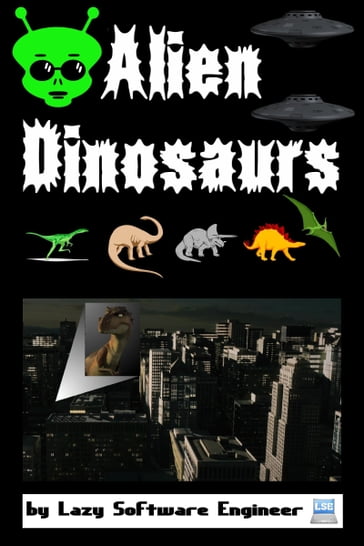 Alien Dinosaurs - Lazy SoftwareEnginner
