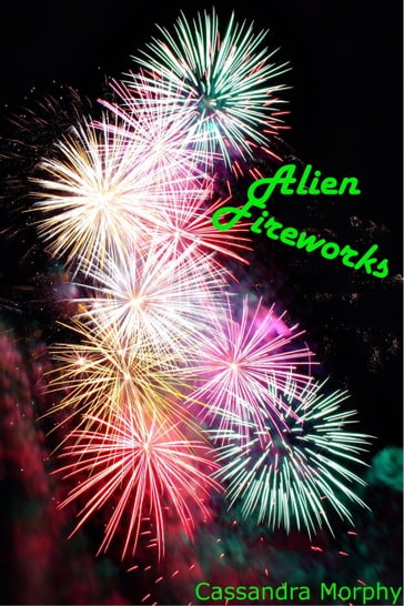 Alien Fireworks - Cassandra Morphy