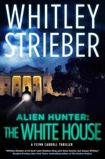 Alien Hunter: The White House - Whitley Strieber