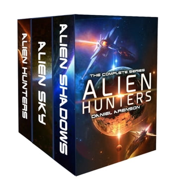 Alien Hunters: The Complete Trilogy - Daniel Arenson