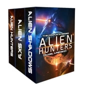 Alien Hunters: The Complete Trilogy