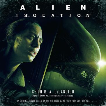 Alien: Isolation - Keith R. A. DeCandido