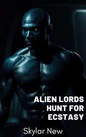 Alien Lords Hunt for Ecstasy