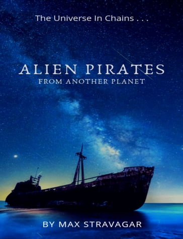 Alien Pirates from Another Planet - Max Stravagar