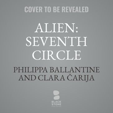 Alien: Seventh Circle - Clara arija - Philippa Ballantine