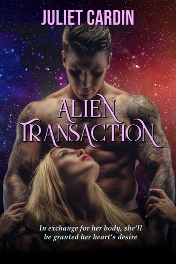 Alien Transaction - Juliet Cardin