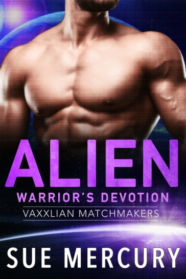 Alien Warrior's Devotion - Sue Lyndon - Sue Mercury