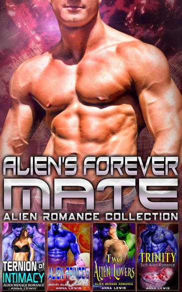 Alien's Forever Mate : Alien Romance Collection - Anna Lewis