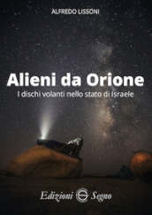 Alieni da Orione. I dischi volanti nello stato di Israele