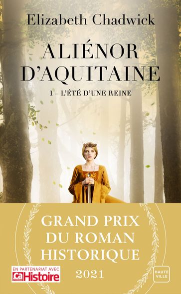 Aliénor d'Aquitaine, T1 : L'Été d'une reine - Elizabeth Chadwick