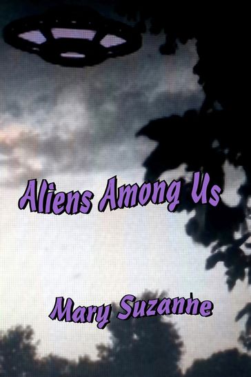 Aliens Among Us - Mary Suzanne