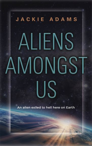Aliens Amongst Us - Jackie Adams