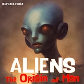 Aliens The Origin of Man