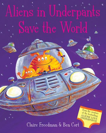 Aliens in Underpants Save the World - Claire Freedman