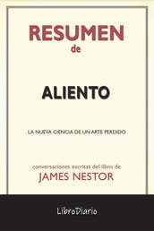 Aliento: La Nueva Ciencia De Un Arte Perdido de James Nestor: Conversaciones Escritas