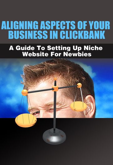 Aligning Aspects of Your Business in Clickbank - SoftTech