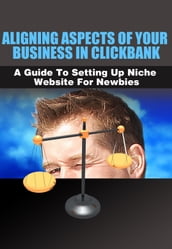 Aligning Aspects of Your Business in Clickbank