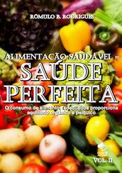 Alimentação Saudável = Saúde Perfeita volume 2