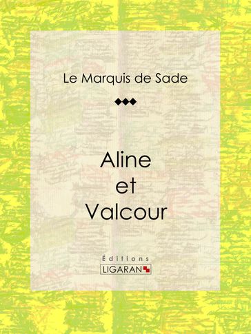 Aline et Valcour - Ligaran - Donatien Alphonse François de Sade