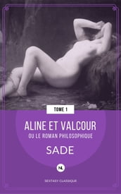 Aline et Valcour ou le roman philosophique, tome 1