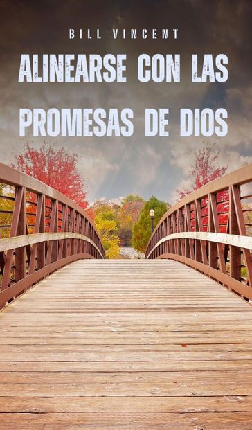 Alinearse con las promesas de Dios - Bill Vincent