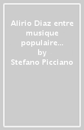 Alirio Diaz entre musique populaire et musique cultivée