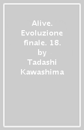 Alive. Evoluzione finale. 18.