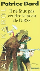 Alix Karol 21 Il ne faut pas vendre la peau de l URSS